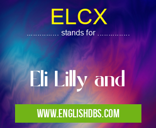 ELCX means Eli Lilly and ELCX