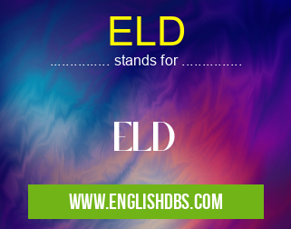 ELD means ELD ELD