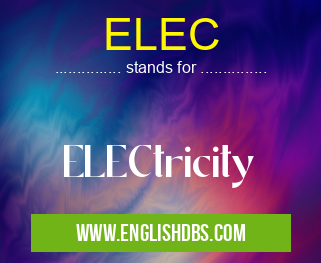 ELEC means ELECtricity ELEC