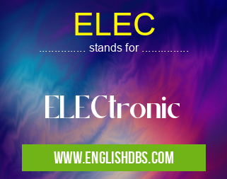 ELEC means ELECtronic ELEC
