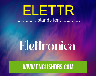 ELETTR means Elettronica ELETTR
