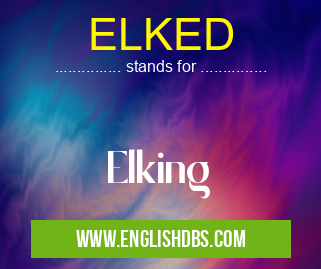 ELKED means Elking ELKED
