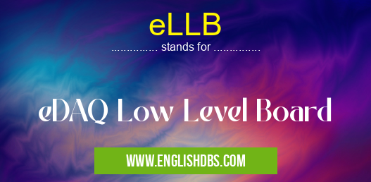 eLLB means eDAQ Low Level Board eLLB