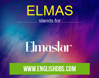 ELMAS means Elmaslar ELMAS