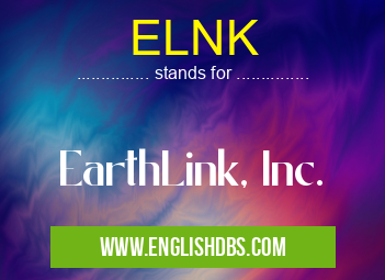 ELNK means EarthLink, Inc. ELNK