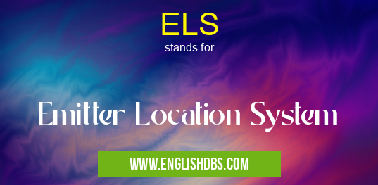 ELS means Emitter Location System ELS