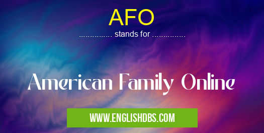 AFO means American Family Online AFO