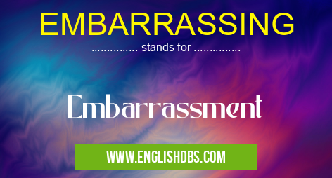 EMBARRASSING means Embarrassment EMBARRASSING
