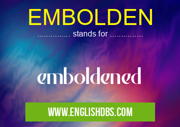 EMBOLDEN means emboldened EMBOLDEN