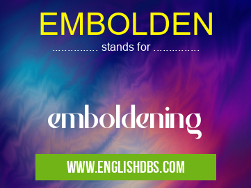 EMBOLDEN means emboldening EMBOLDEN