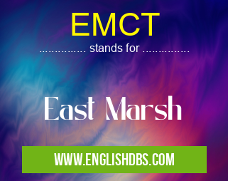 EMCT means East Marsh EMCT