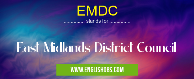 EMDC means East Midlands District Council EMDC