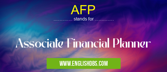 AFP means Associate Financial Planner AFP