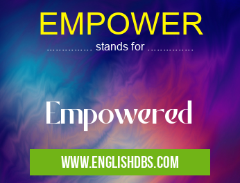 EMPOWER means Empowered EMPOWER