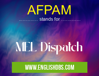 AFPAM means MEL Dispatch AFPAM