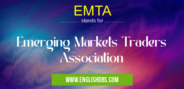 EMTA means Emerging Markets Traders Association EMTA