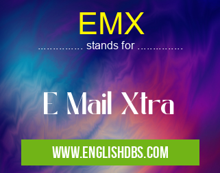 EMX means E Mail Xtra EMX