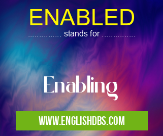 ENABLED means Enabling ENABLED
