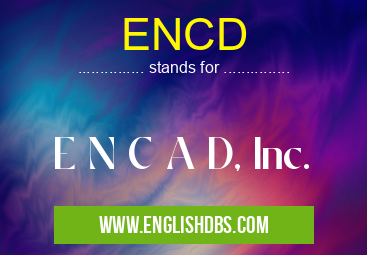 ENCD means E N C A D, Inc. ENCD