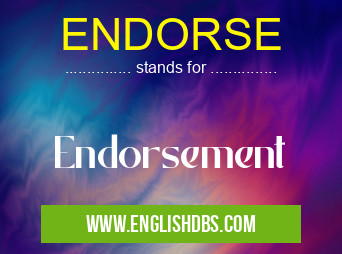 ENDORSE means Endorsement ENDORSE