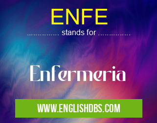 ENFE means Enfermeria ENFE