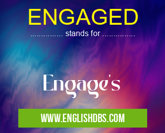 ENGAGED means Engage's ENGAGED