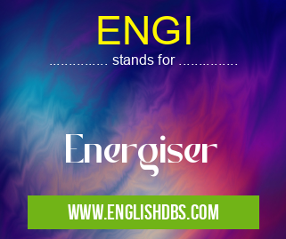 ENGI means Energiser ENGI