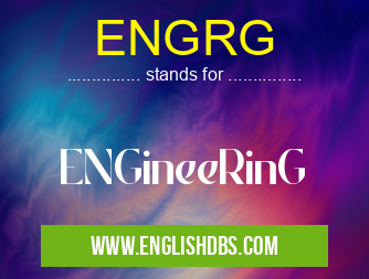 ENGRG means ENGineeRinG ENGRG