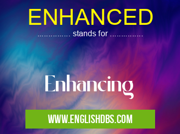 ENHANCED means Enhancing ENHANCED