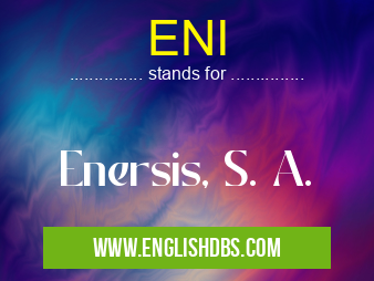 ENI means Enersis, S. A. ENI