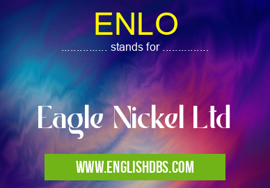 ENLO means Eagle Nickel Ltd ENLO