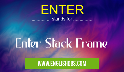 ENTER means Enter Stack Frame ENTER