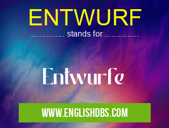 ENTWURF means Entwurfe ENTWURF