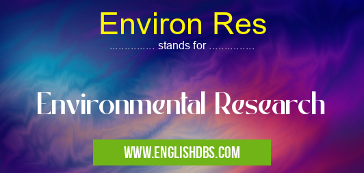 Environ Res means Environmental Research Environ Res