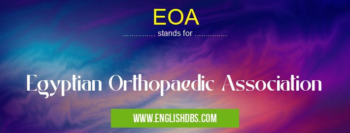 EOA means Egyptian Orthopaedic Association EOA