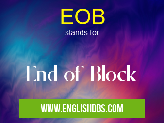 EOB means End of Block EOB