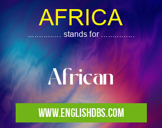 AFRICA means African AFRICA