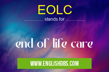 EOLC means end of life care EOLC