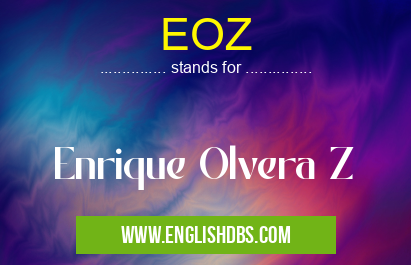 EOZ means Enrique Olvera Z EOZ