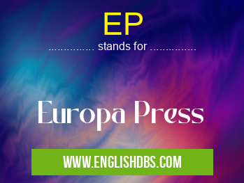 EP means Europa Press EP
