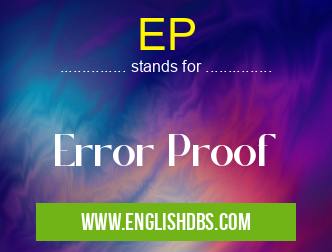 EP means Error Proof EP