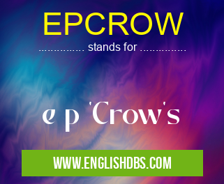 EPCROW means e p 'Crow's EPCROW