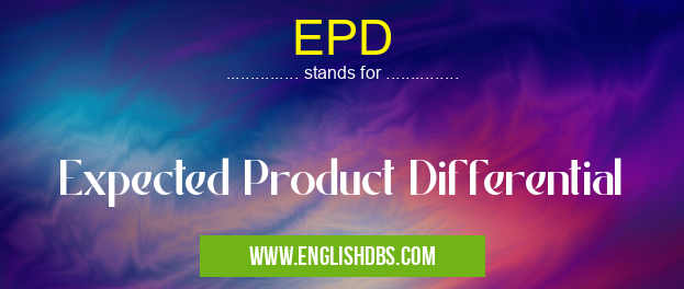 EPD means Expected Product Differential EPD