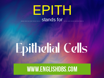 EPITH means Epithelial Cells EPITH