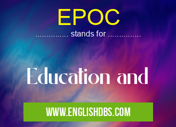 EPOC means Education and EPOC