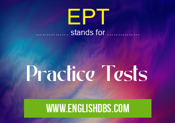 EPT means Practice Tests EPT