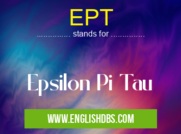 EPT means Epsilon Pi Tau EPT