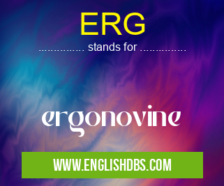 ERG means ergonovine ERG