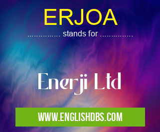 ERJOA means Enerji Ltd ERJOA
