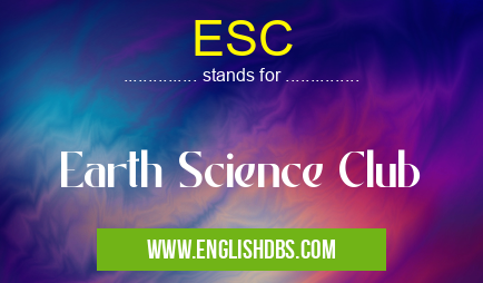 ESC means Earth Science Club ESC